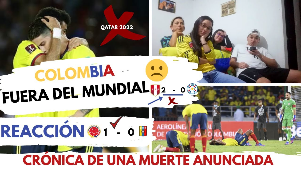 REACCIÓN COLOMBIA 1 VS VENEZUELA 0 - Fuera del mundial Qatar 2022 - crónica de una muerte anunciada