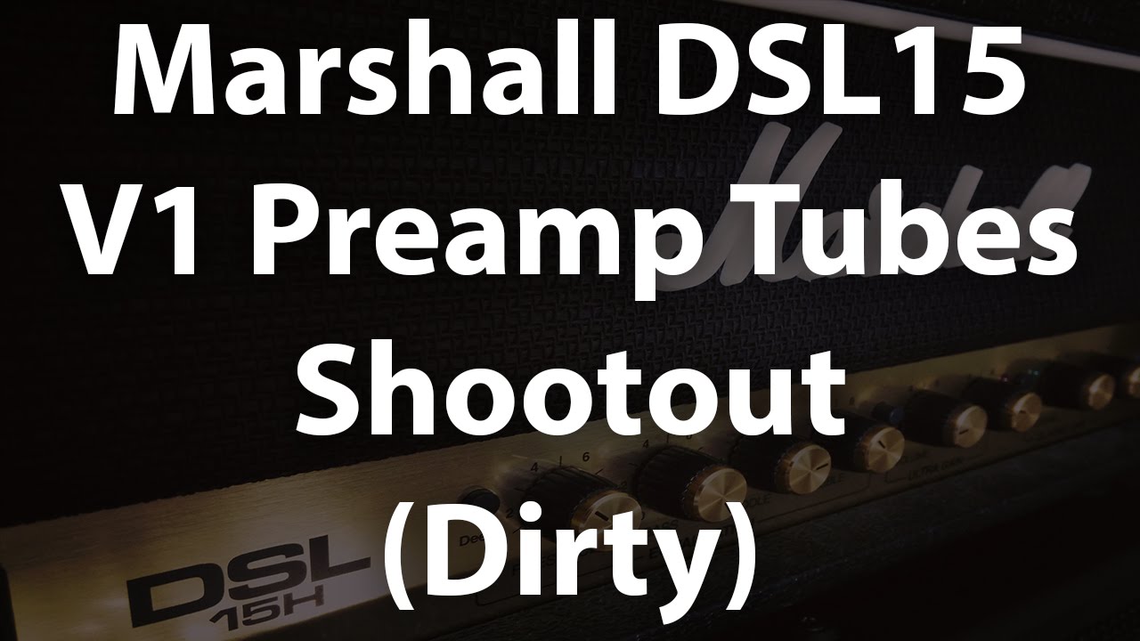 Marshall DSL15 - V1 Preamp Tubes Shootout (Dirty)