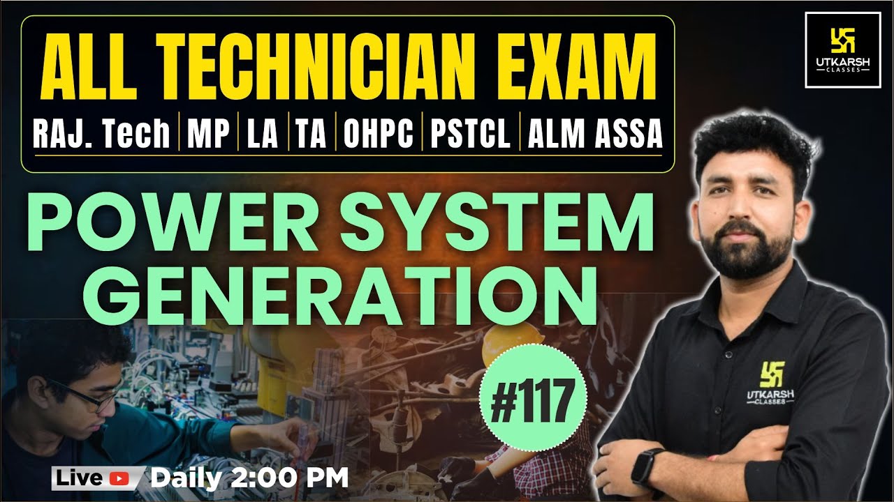 Technical Exam #117 | RAJ. Tech | MP | LA | TA | OHPC | PSTCL | ALM ASSA | POWER SYSTEM GENERATION
