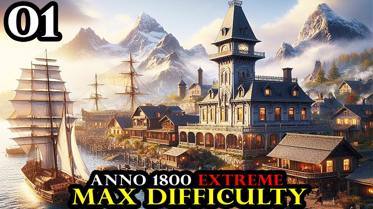Anno 1800 EXTREME - Fresh Start MAX Difficulty No Exceptions || Hardmode City Survival Part 01