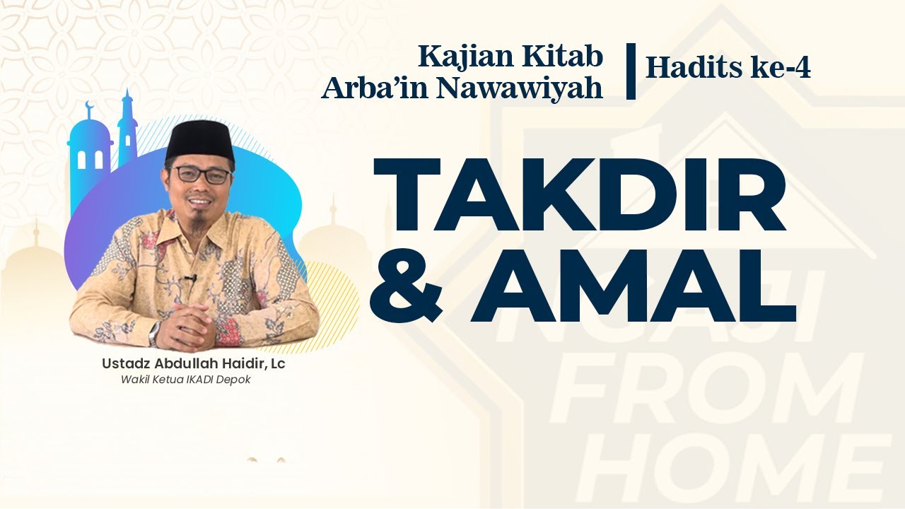#NFH | Kajian Kitab Arbain Nawawiyah, Hadits ke-4: Takdir & Amal
