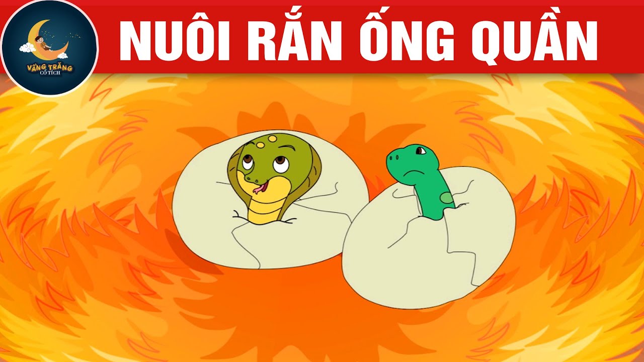 NUÔI RẮN ỐNG QUẦN - TRUYỆN CỔ TÍCH - QUÀ TẶNG CUỘC SỐNG - KHOẢNH KHẮC KỲ DIỆU - HOẠT HÌNH HAY