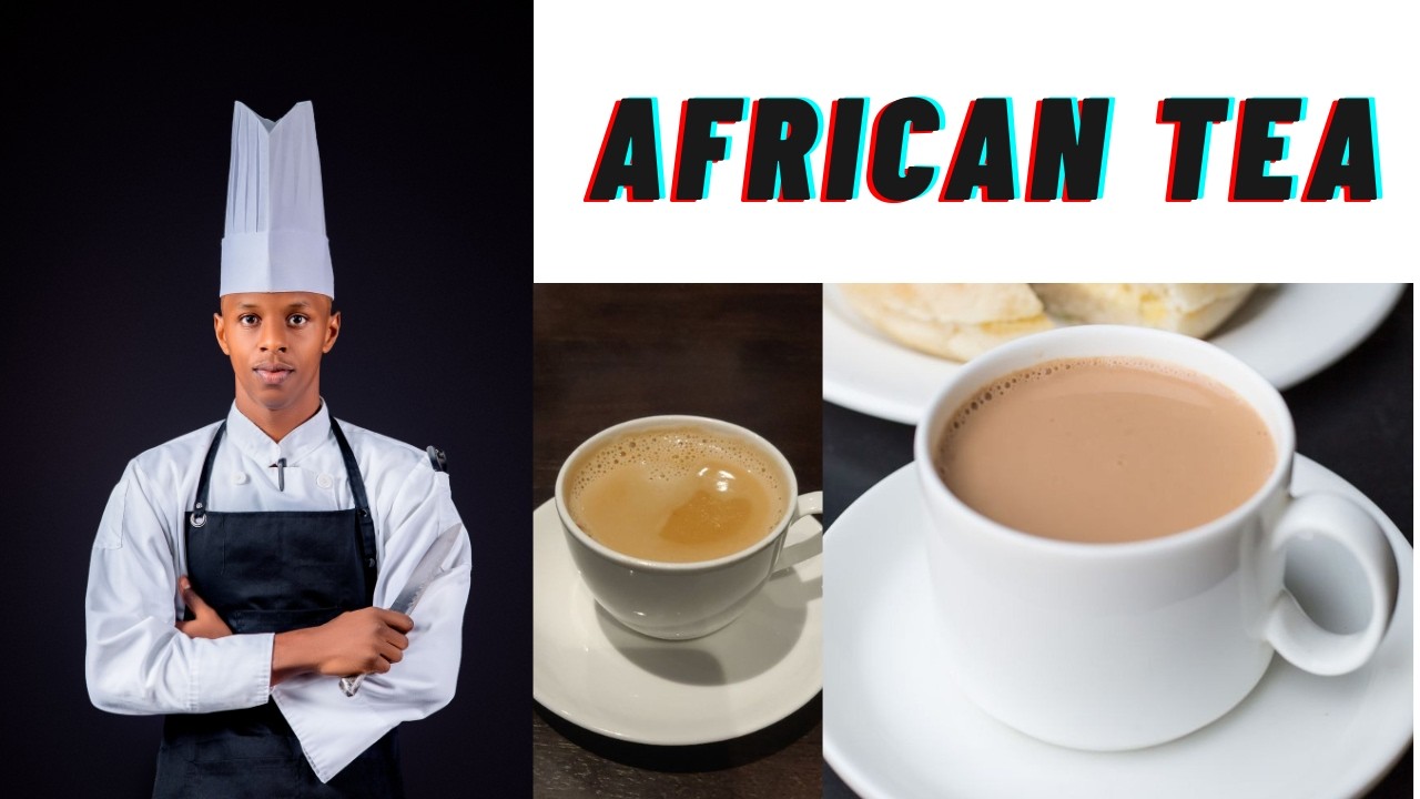 BREAKFAST DRINKS:   EP 11:    AFRCAN TEA