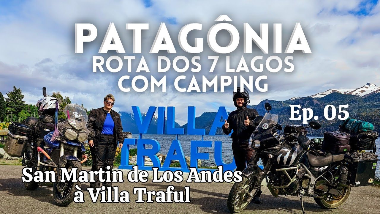 EP 05 Rota dos 7 Lagos | Estradas de terra floridas,  lagos incríveis e camping TOP em Villa Traful