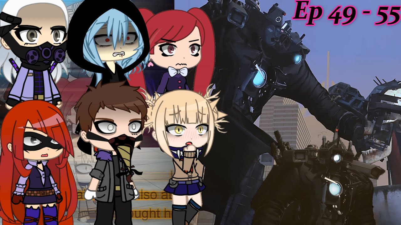 Mha Villains react to Skibidi Toilet | Ep. 49 - 55 || Part- 4