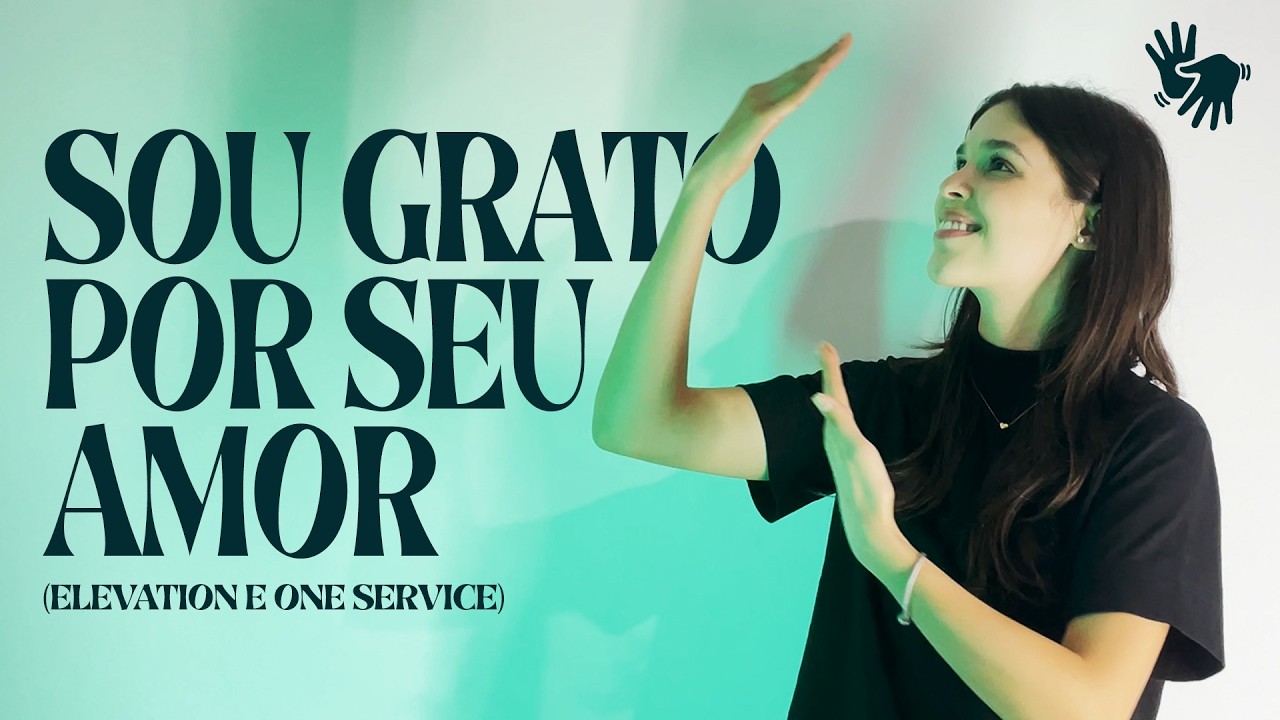 Sou Grato Por Seu Amor (Elevation Español e ONE Service) | Ana Karla | #Libras