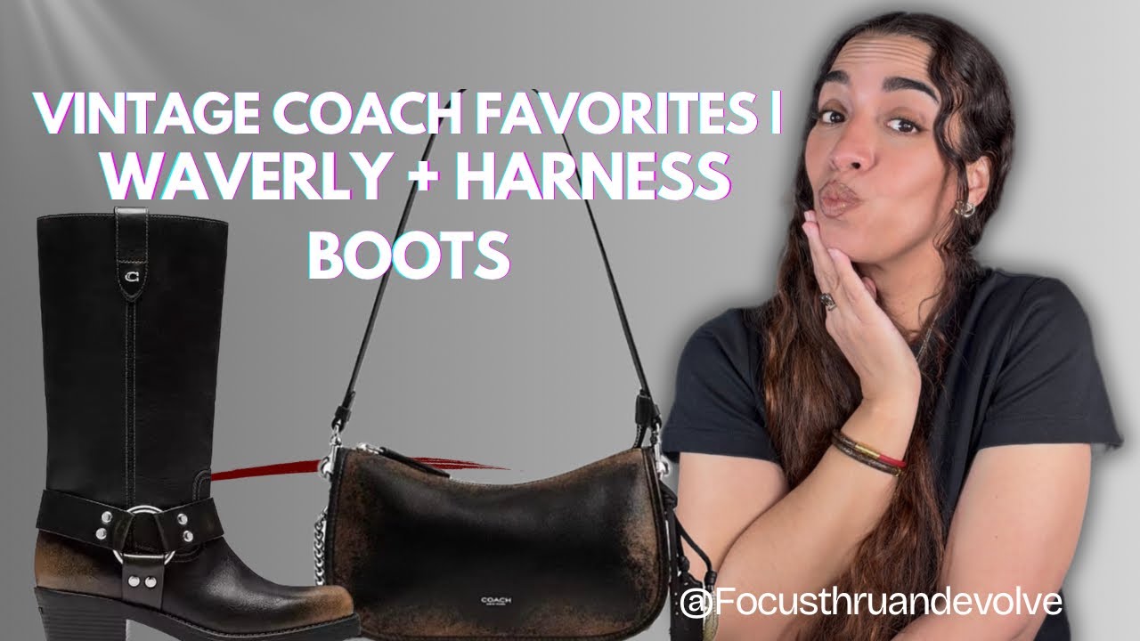 Vintage Coach Favorites | Waverly + Harness Boots @FocusthruandEvolve 