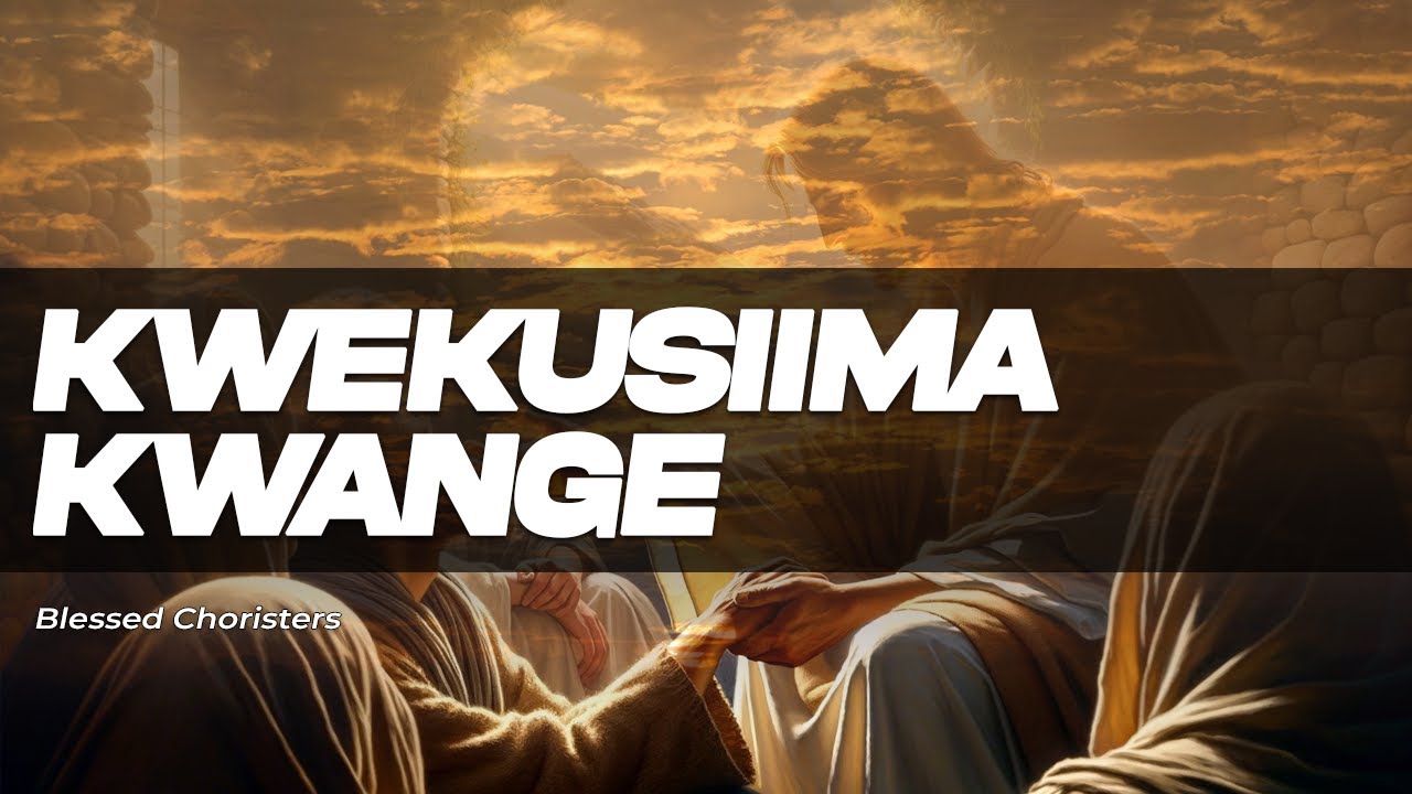 Blessed Choristers - Kwekusiima Kwange | By Ssewagudde James