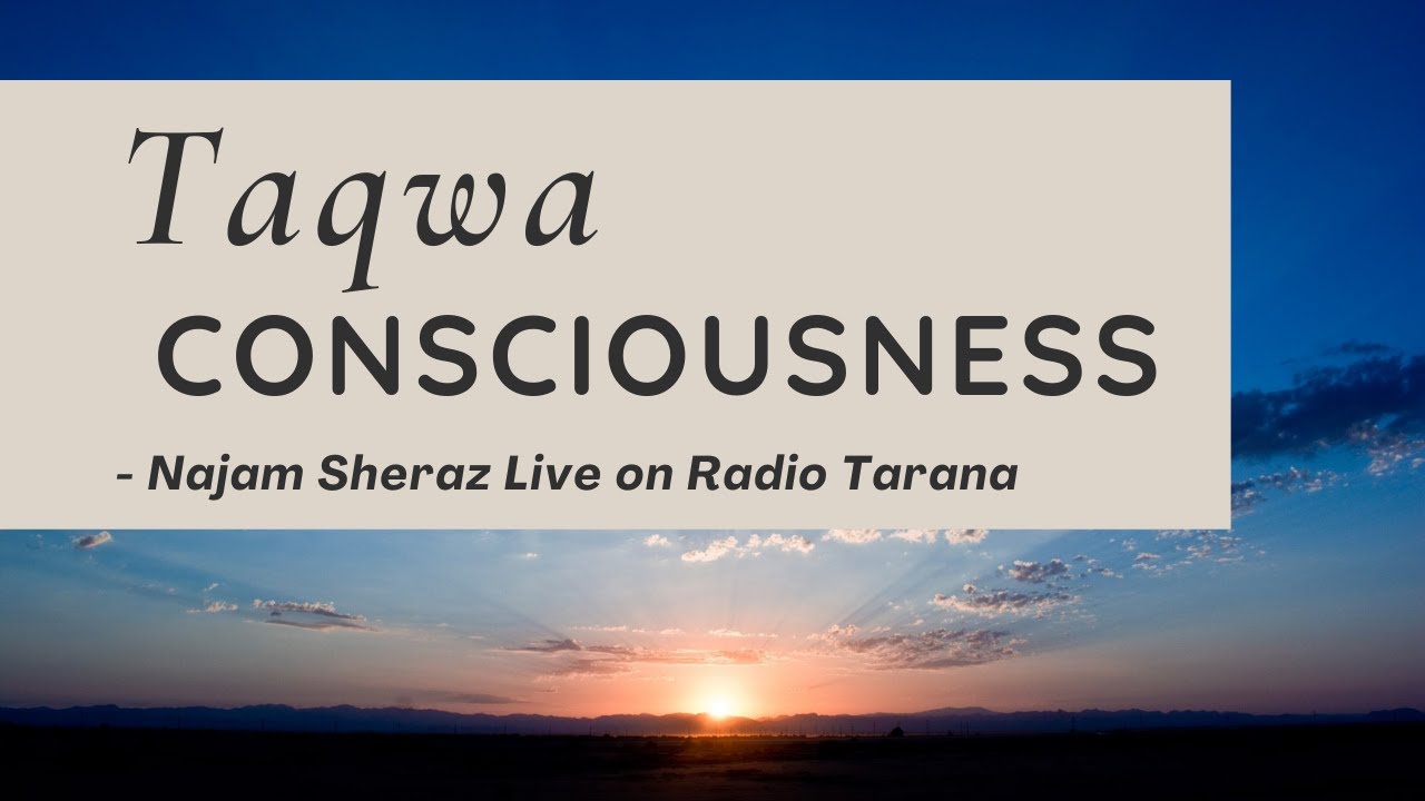 Taqwa equals consciousness by Najam Sheraz