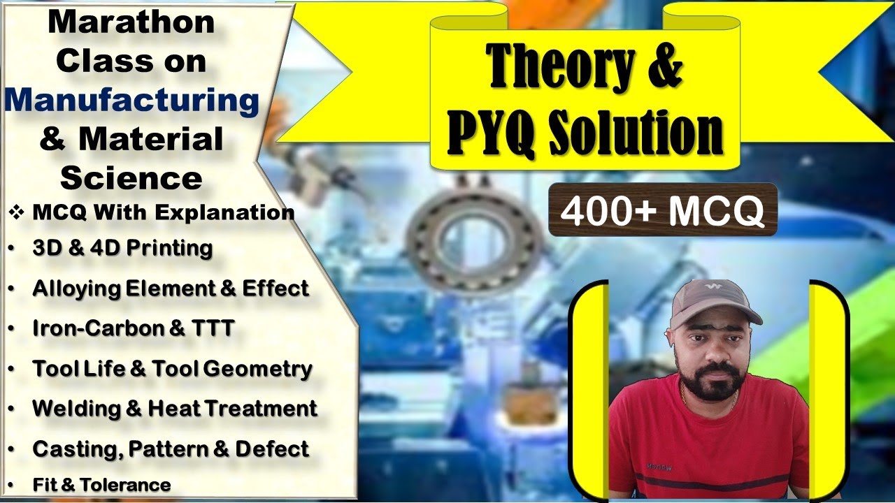 MCQ Marathon Class on Manufacturing Science  & Material Science I 400 MCQ With Detailed Solution