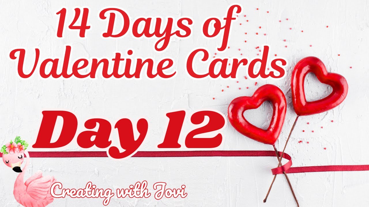 Day 12 of 14 Days of Valentine Day Cards with @CreatingwithJovi