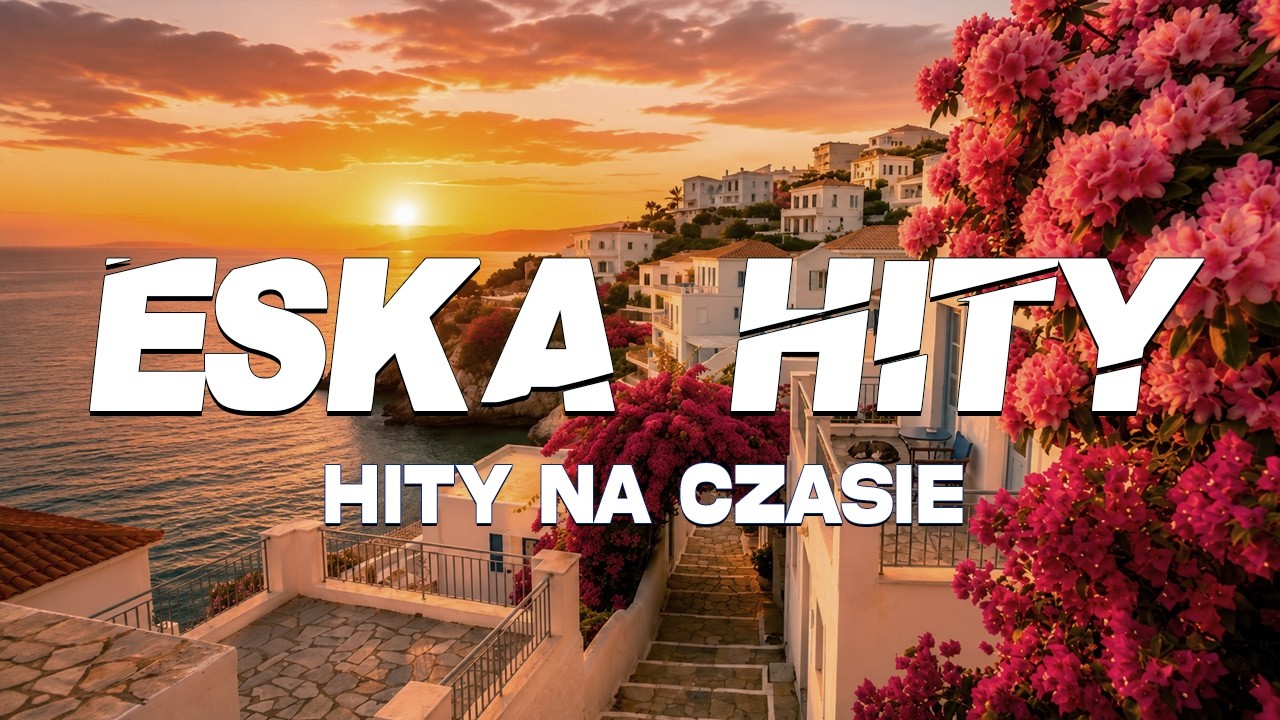 Eska Hity Czerwiec 2026 🔥 Muzyka 2026 Nowości - Polska Eska Mix - Największe Przeboje