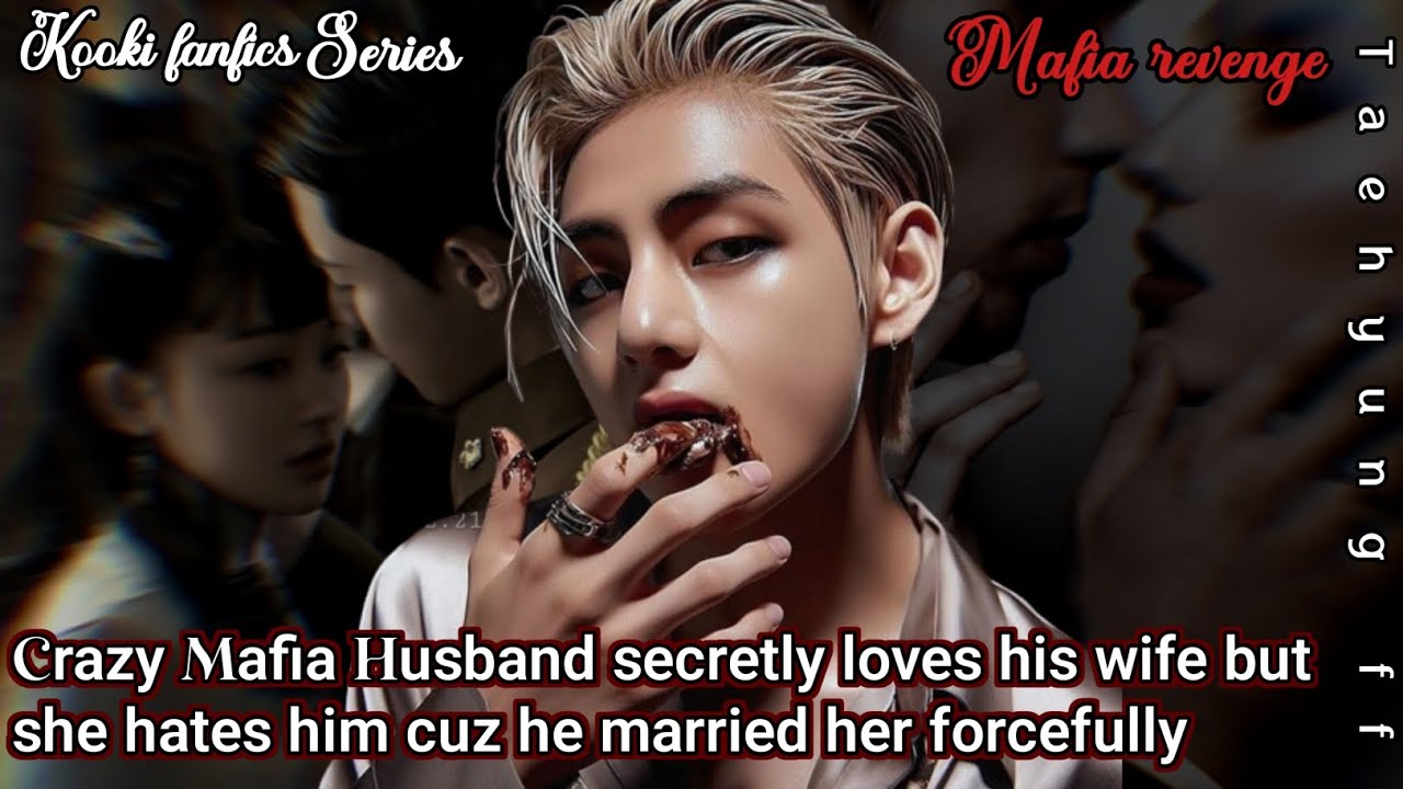 Crazy Mafia Husband secretly loves his wife but she hate him cuz he forcefully married her  #btsff