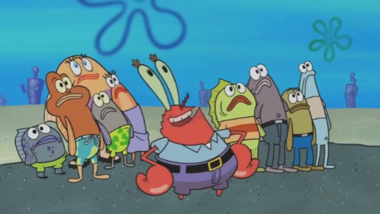 Every Time Mr.Krabs Says 