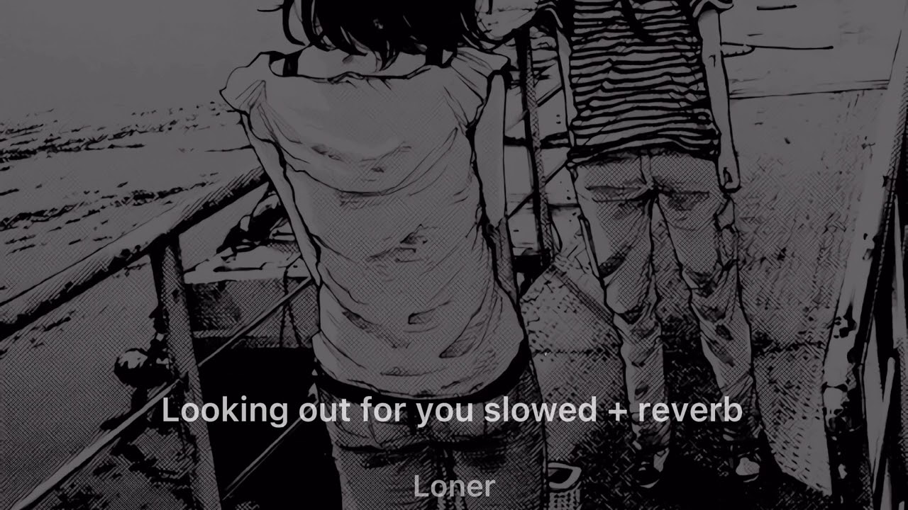Looking out for you - Joy Again / slowed + reverb