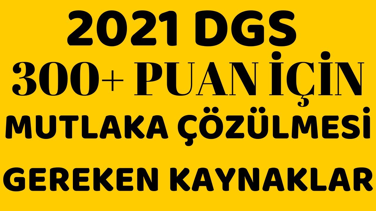 2021 DGS-MUTLAKA ÇÖZÜLMESİ GEREKEN KAYNAKLAR #herşeyhayalleriniçin