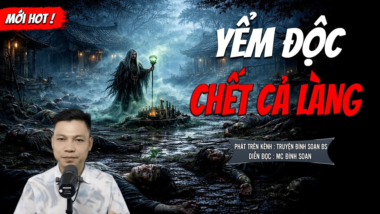 YỂM ĐỘC GIẾT CẢ LÀNG - truyện ma mới nhất 2025 | MC ĐÌNH SOẠN kể lại...