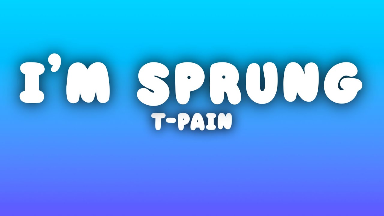 T-Pain - I'm Sprung (Lyrics)