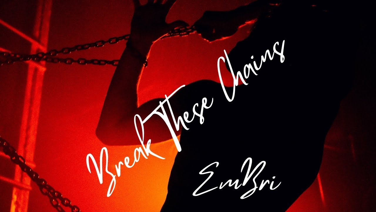 Break These Chains | EmBri | Pop Music Video