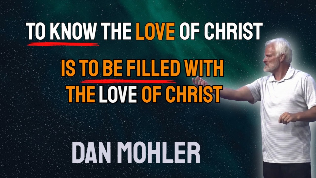 ✝️ Дэн Молер - Познать любовь Христа значит быть исполненным ЛЮБВИ ХРИСТА