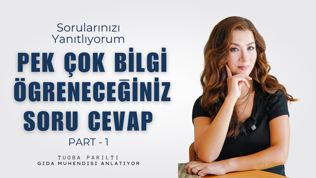 Siz sordunuz ben cevapladım/ Öğretici soru cevaplar serisi- Gıda Mühendisi Anlatıyor