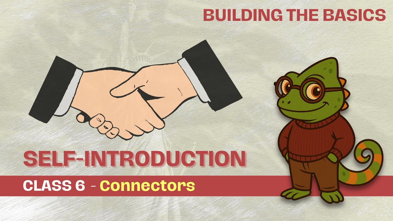 CLASS 6 - Connectors | SELF-INTRODUCTION - Building the Basics