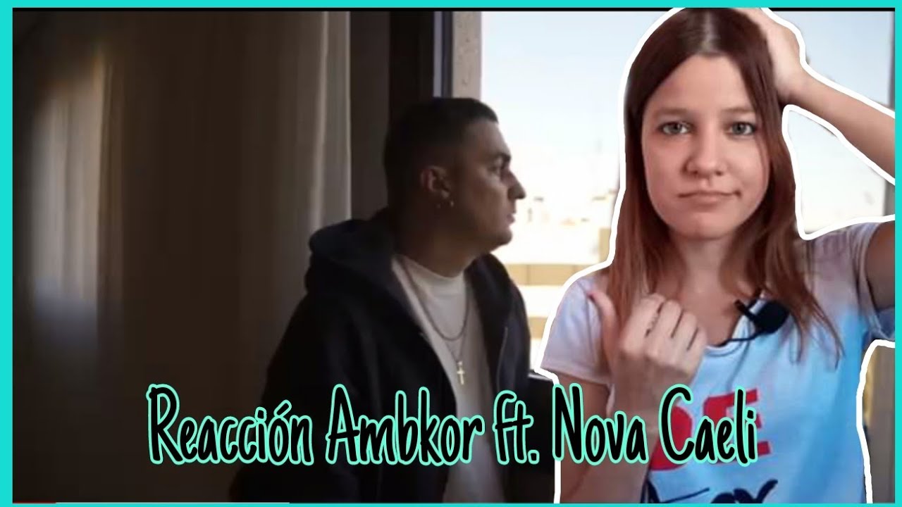 REACCIÓN 3.AMBKOR ft. NOVA CAELI- Desde La Ventana #NUDOS | Natuchys