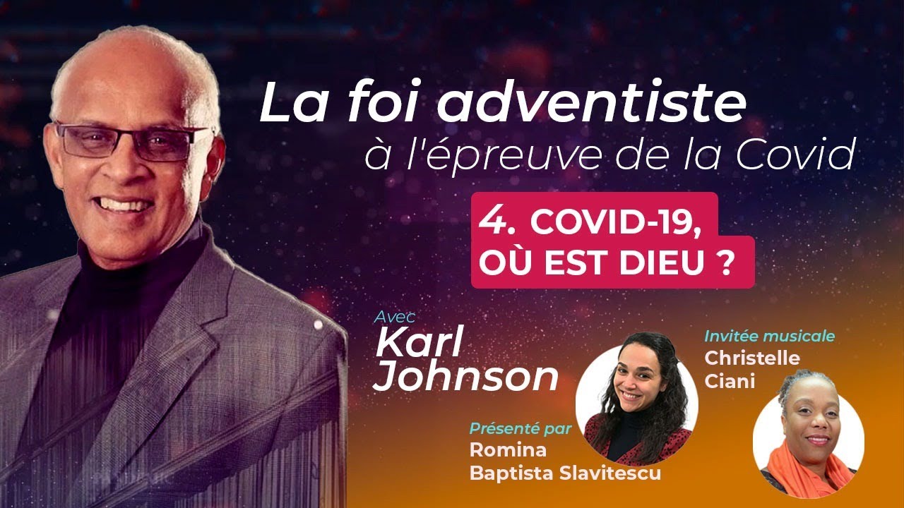 Covid-19, où est Dieu ? (4K) La foi adventiste à l'épreuve de la Covid #4 - Karl Johnson