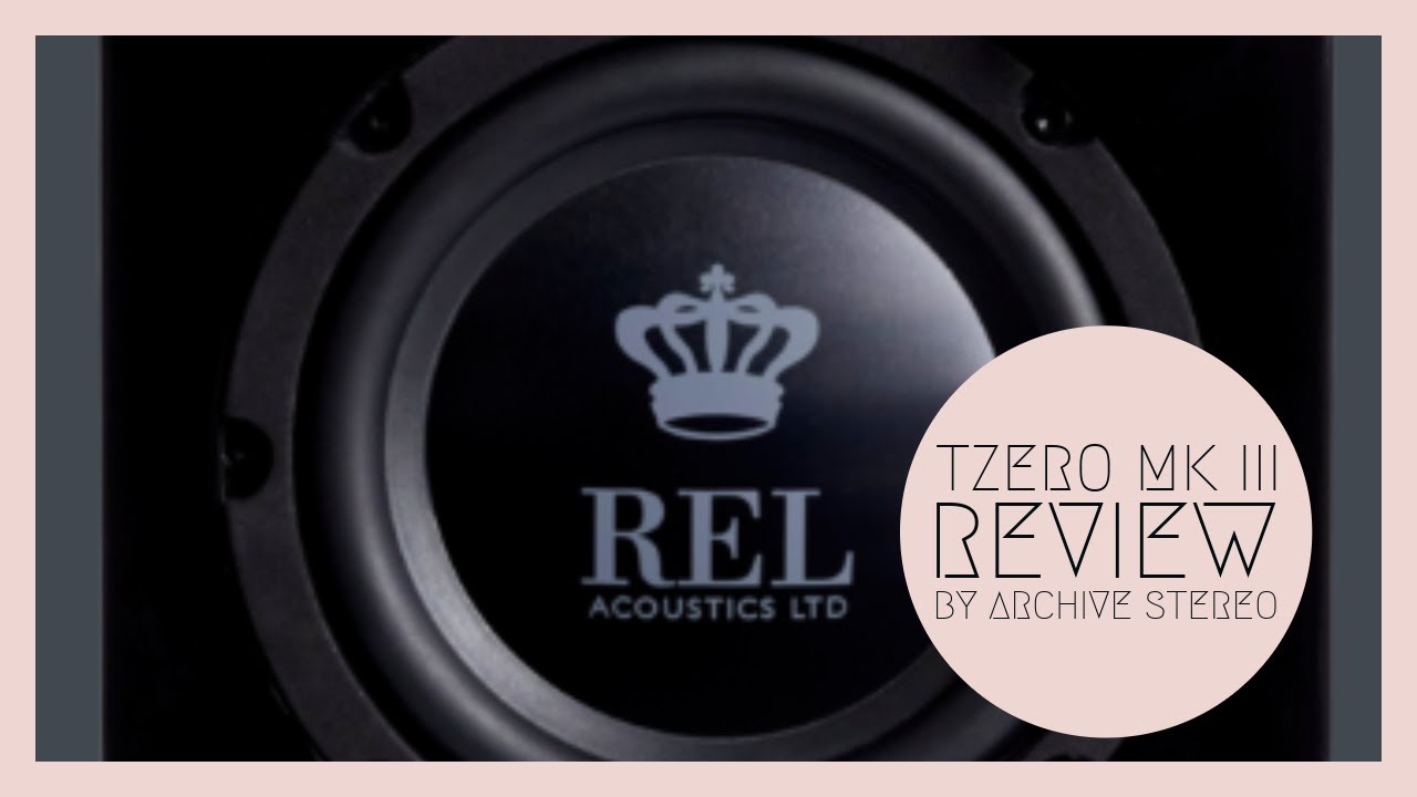 REL TZero MKIII Review | Archive Stereo