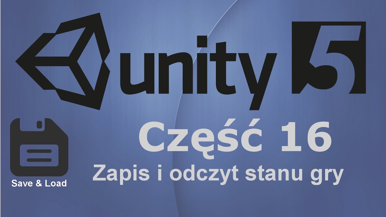 Unity3D 5 | Kurs 16 - zapis i odczyt gry z pliku (save & load)