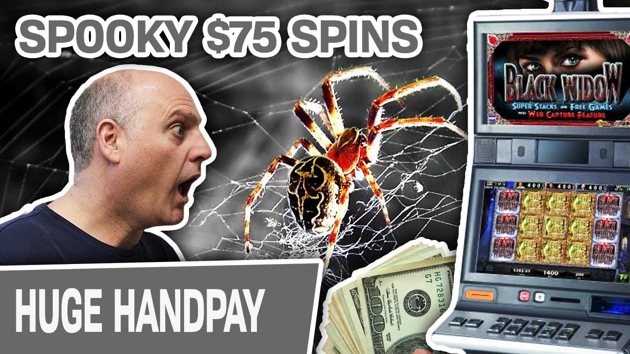 🕷 Two HANDPAYS on Black Widow! 💣 Spooky $75 HIGH-LIMIT SLOT SPINS