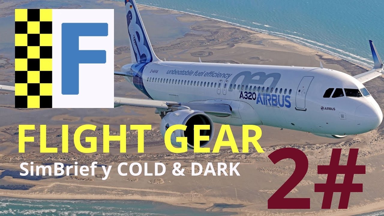 FLIGHT GEAR #2 en español . A320 COLD & DARK y SimBrief. Simulador gratis.