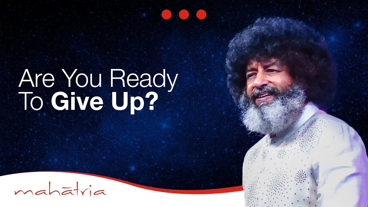 Are You Ready To Give Up? | Mahatria On Growth