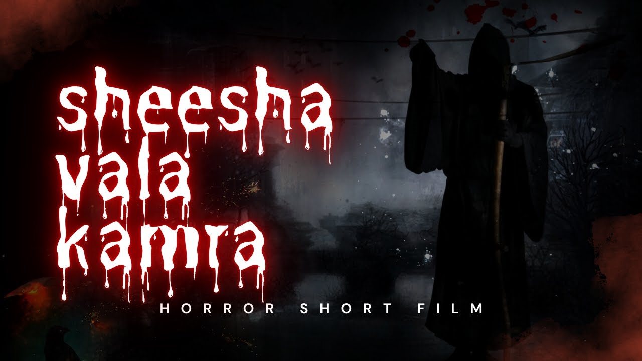 Sheesha vala kamra mysterious psycho story