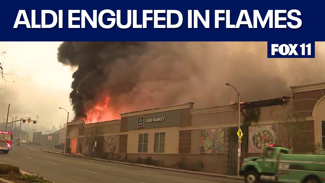 California Fires: Aldi Food Market goes up in flames