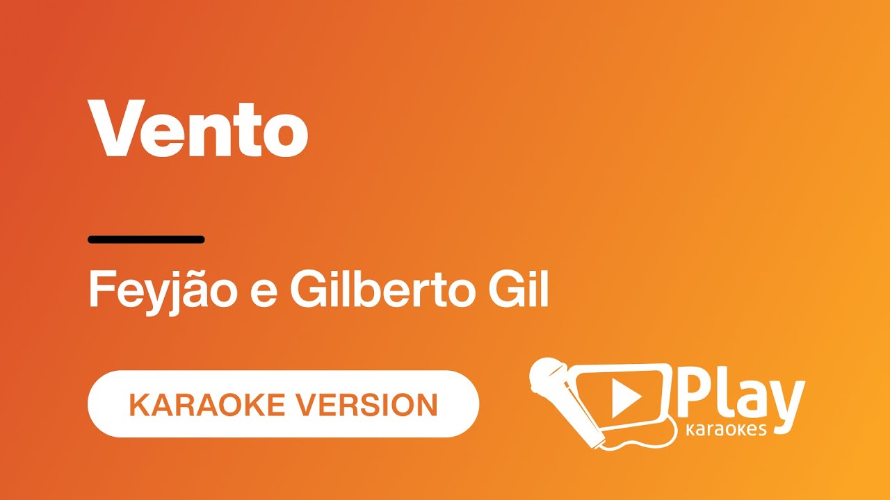 Feyj&atilde;o e Gilberto Gil - Vento - Karaoke 🎤 PlayKaraoke Instrumental