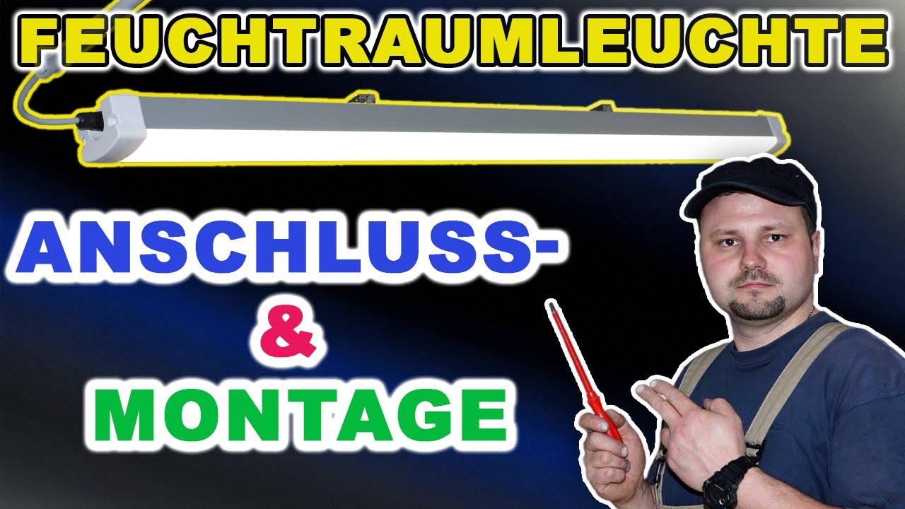 Anschluss- und Montageanleitung für Feuchtraumleuchte | Montage und Installation Feuchtraumleuchte