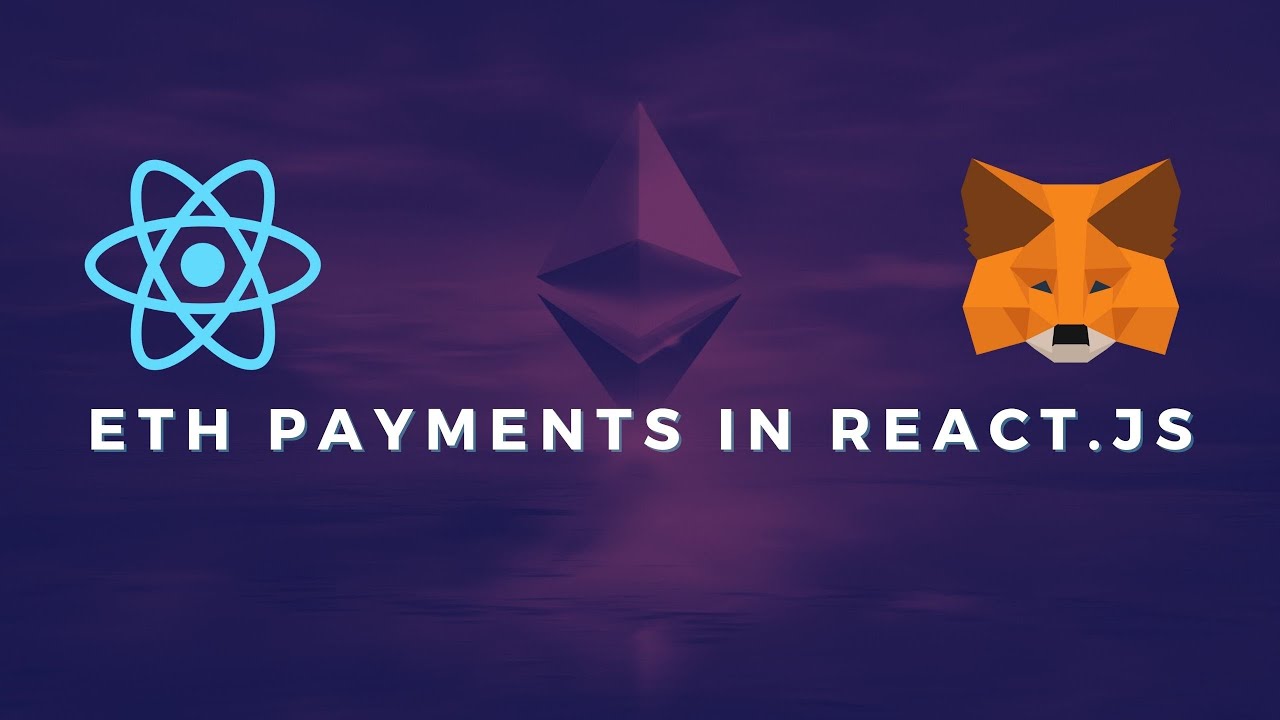Send ETH payments using React.js / MetaMask