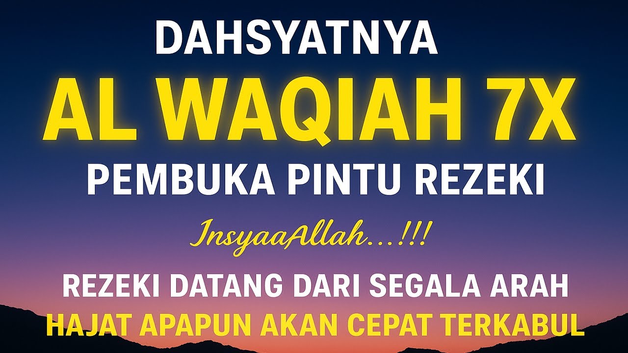 Surat Al WAQIAH | Putar dan dengarkan rezeki datang dari segala arah , Bacaan Al Quran Merdu