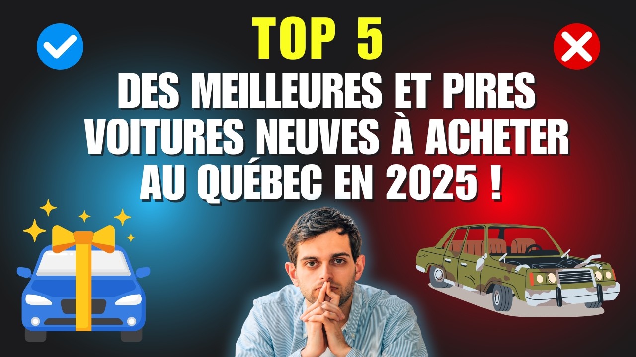 Top 5 des Meilleures et Pires Voitures neuves à Acheter au Québec en 2025 ! 🚗 (Évitez Ces Erreurs !)
