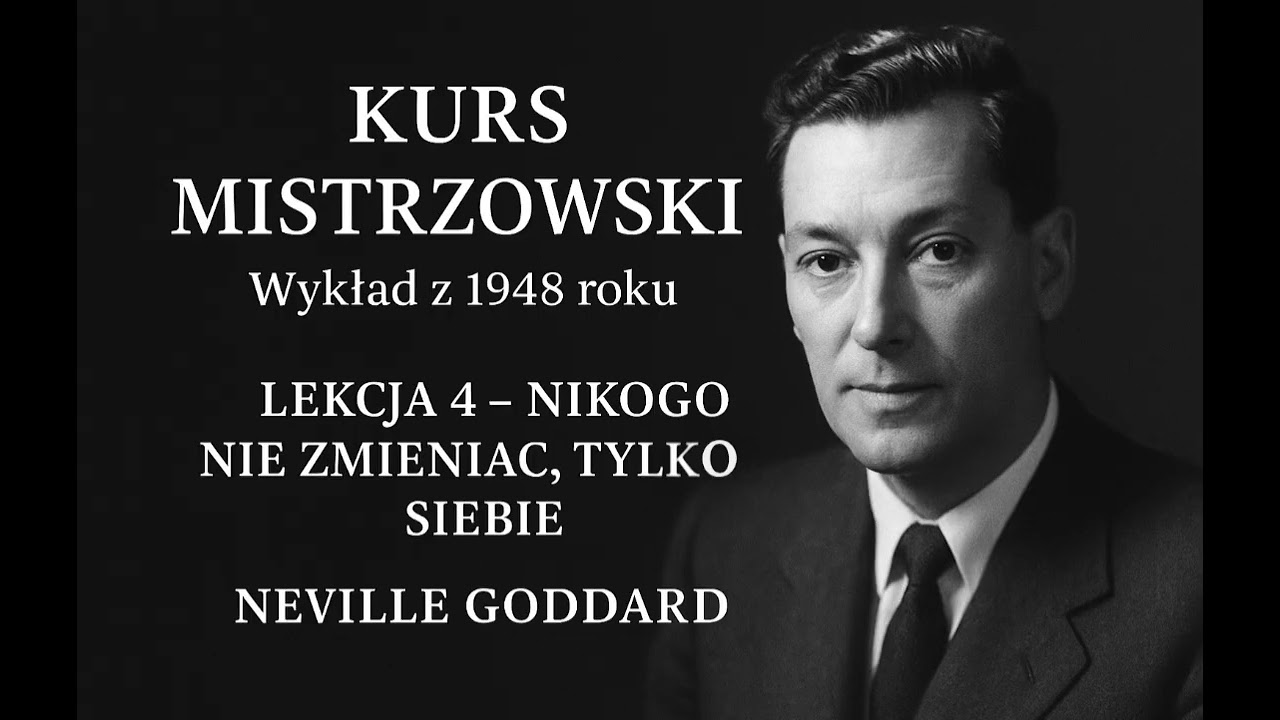 Neville Goddard - Kurs Mistrzowski - Lekcja Czwarta 