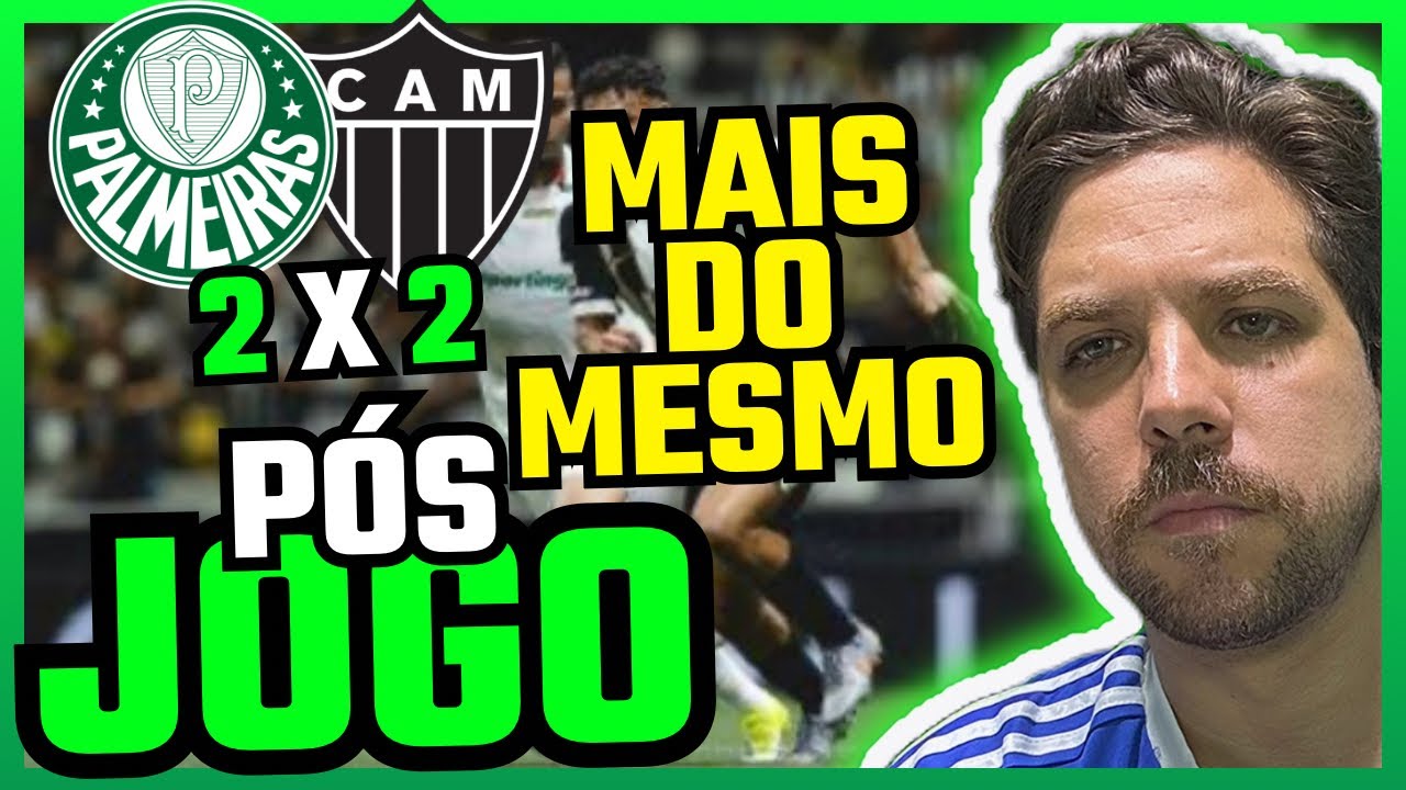 PÓS-JOGO | PALMEIRAS 2 x 2 ATLÉTICO MG | UM CATADO