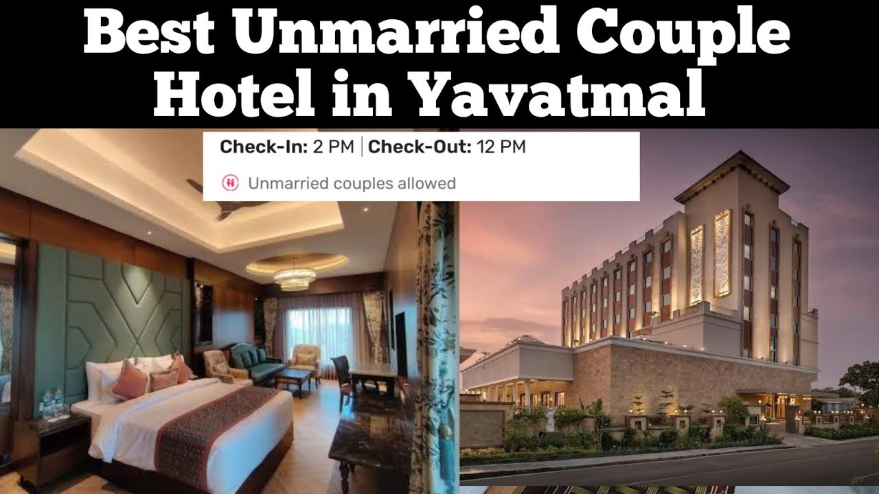 BEST UNMARRIED COUPLE HOTEL IN YAVATMAL BEST HOTEL IN YAVATMAL