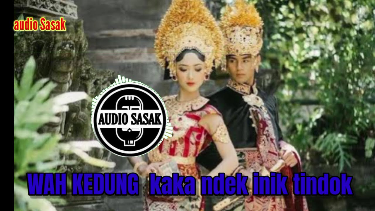LAGU TERBARU SASAK  2025 | WAH KEDUNG KAKA