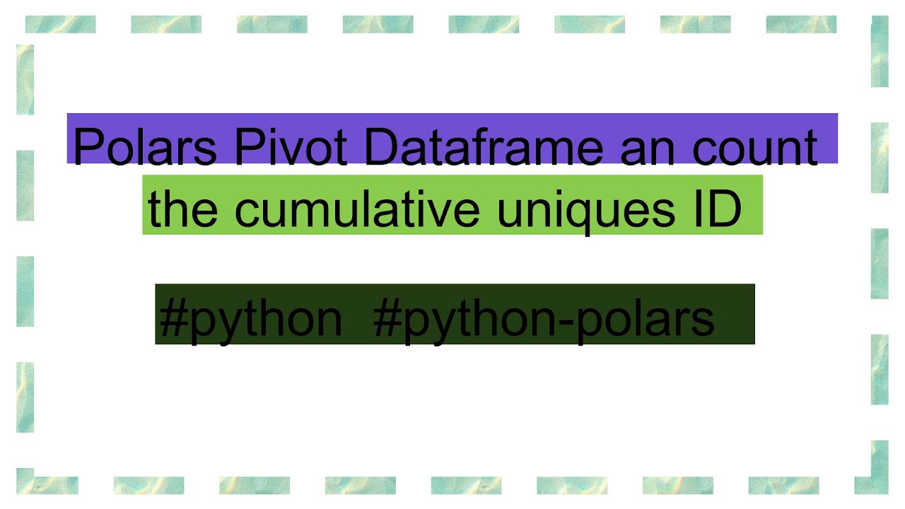 Polars Pivot Dataframe an count the cumulative uniques ID