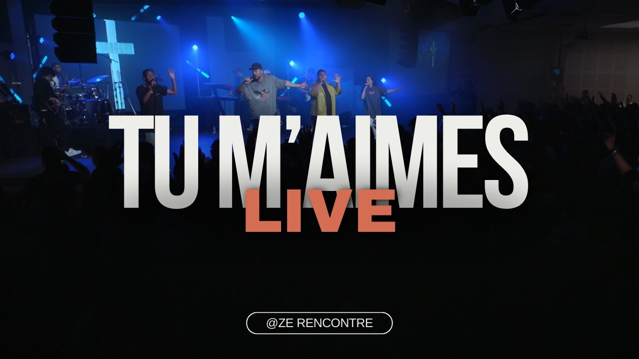 Tu m'aimes - Ze Rencontre | Hillsong FR