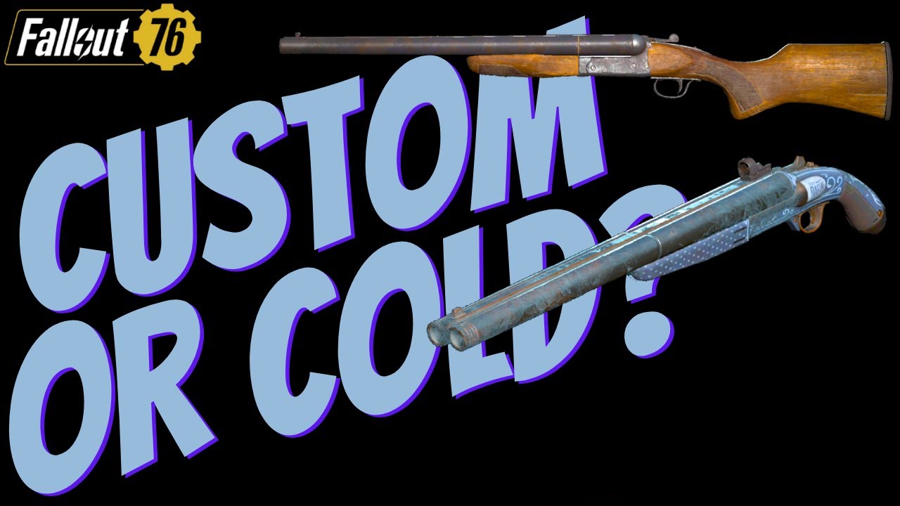Fallout 76 - Custom Double Barrel vs Cold Shoulder