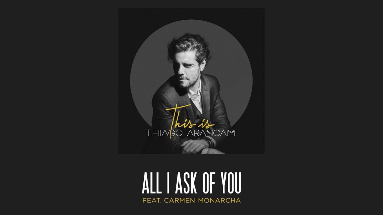 Thiago Arancam - All I Ask of You | feat. Carmen Monarcha