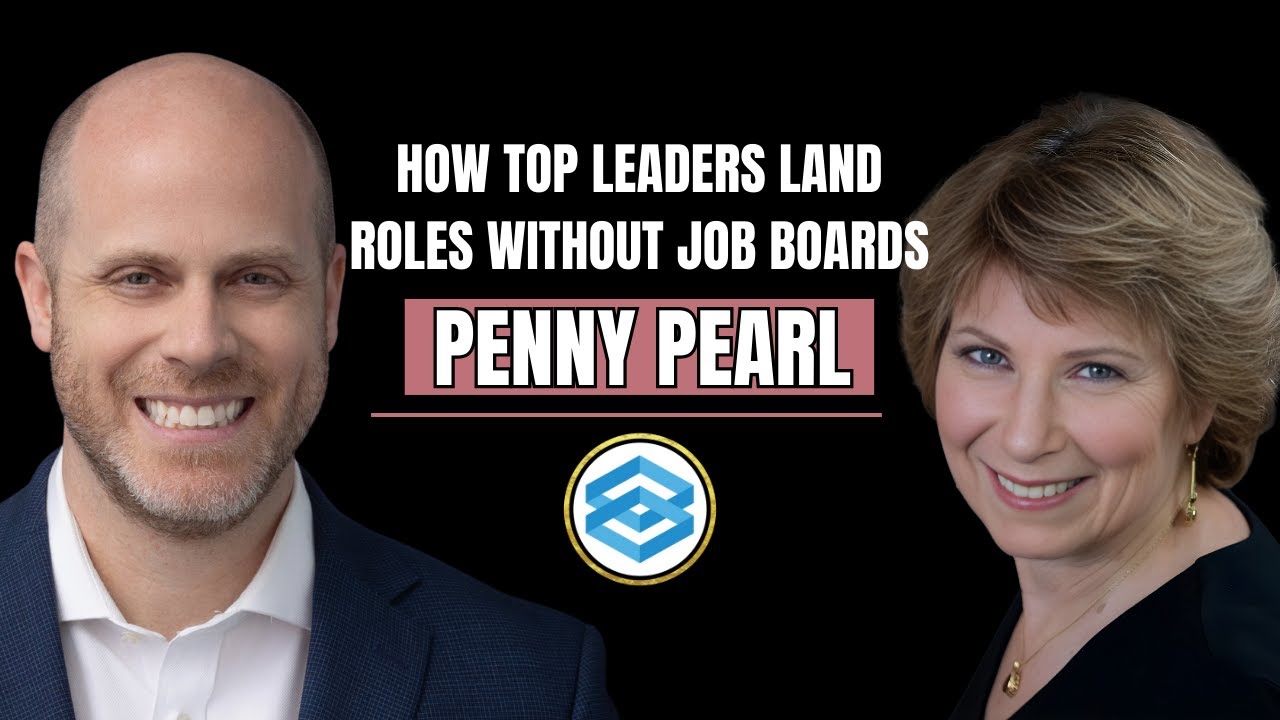 How Top Leaders Land Roles Without Job Boards | Strategic Networking with Penny Pearl