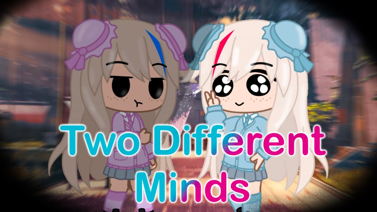 “Two Different Minds” 🎧GCMV / GLMV / Original /Gacha Club /Stories/Series/🎵